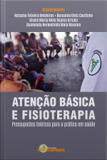 Atenção Básica E Fisioterapia: Pressupostos Teóricos Para A Prática Em Saúde