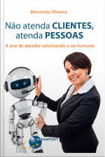 Não Atenda Clientes, Atenda Pessoas