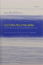 Cultura Pela Palavra: Coletânea De Artigos, Entrevistas E Discursos Dos Ministros Da Cultura (2003-2010)