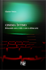 Cinema Íntimo: Brincando Com A Vida E Com A Sétima Arte