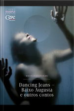 Dancing Jeans - Baixo Augusta E Outros Contos: Ii Prêmio Cepe Internacional De Literatura 2016 - Contos