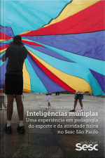 Inteligências Múltiplas: Uma Experiência Em Pedagogia Do Esporte E Da Atividade Física No Sesc São Paulo