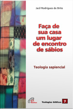 Faça De Sua Casa Um Lugar De Encontros De Sábios: Teologia Sapiencial