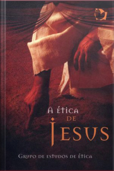 A Ética De Jesus: Volume 1