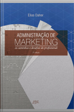 Administração De Marketing: Os Caminhos E Desafios Do Profissional 2 Ed