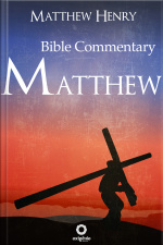 The Gospel Of Matthew - Complete Bible Commentary Verse By Verse