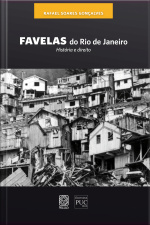 Favelas Do Rio De Janeiro: História E Direito