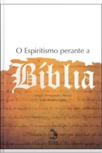 O Espiritismo Perante A Bíblia