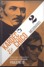 Kardec E Chico - 2 Missionários: Vol. 1