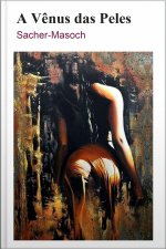 A Vênus Das Peles: Sacher-masoch