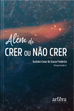 Além Do Crer Ou Não Crer