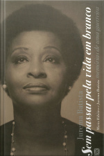 Sem Passar Pela Vida Em Branco: Memórias De Uma Guerreira