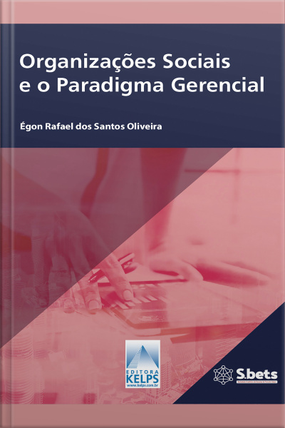 Organizações Sociais E O Paradigma Gerencial: As Políticas Públicas De Saúde E As Organizações Sociais Em Goiás