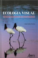 Ecologia Visual: Linguagens Imagéticas Da Cultura Pantaneira