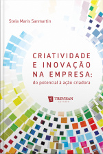 Criatividade E Inovação Na Empresa: Do Potencial À Ação Criadora
