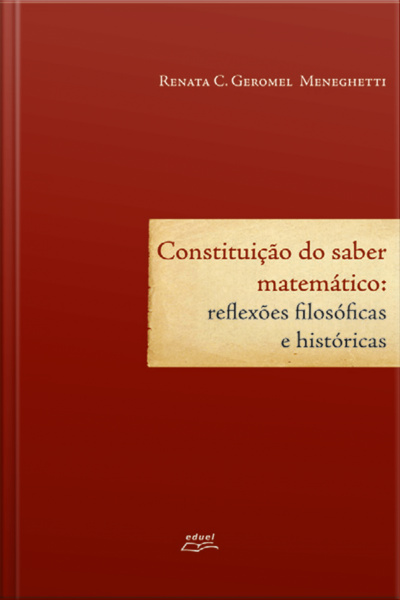 Constituição Do Saber Matemático: Reflexões Filosóficas E Históricas