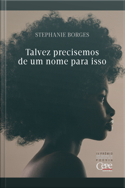 Talvez Precisemos De Um Nome Para Isso: Ou O Poema De Quem Parte