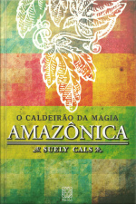 O Caldeirão Da Magia Amazônica