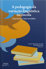 A Pedagogia Da Variação Linguística Na Escola: Experiências Bem Sucedidas