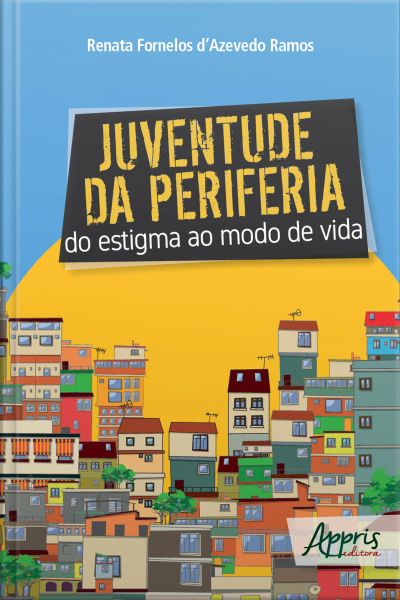 Juventude Da Periferia: Do Estigma Ao Modo De Vida