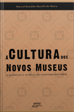 A Cultura Dos Novos Museus: Arquitetura E Estética Na Contemporaneidade