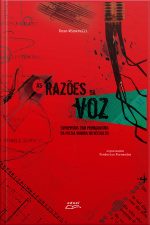 As Razões Da Voz: Entrevistas Com Protagonistas Da Poesia Sonora No Século Xx