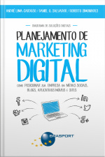 Planejamento De Marketing Digital: Como Posicionar Sua Empresa Em Mídias Sociais, Blogs, Aplicativos Móveis E Site