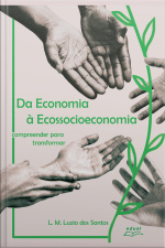 Da Economia À Ecossocioeconomia: Compreender Para Transformar