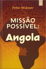 Missão Possível: Angola - Ebook: Um Modelo Inovador De Parceria Transcultural Para Missões Mundiais