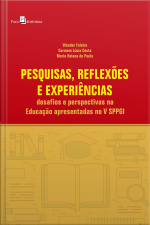 Pesquisas, Reflexões E Experiências: Desafios E Perspectivas Na Educação Apresentadas No V Sppgi