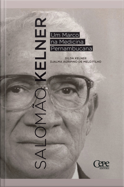 Salomão Kelner: Um Marco Na Medicina Pernambucana