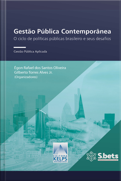 Gestão Pública Contemporânea: O Ciclo De Políticas Públicas Brasileiro E Seus Desafios