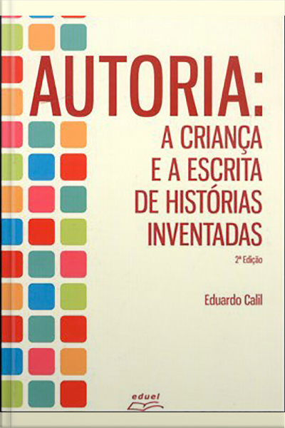 Autoria: A Criança E A Escrita De Histórias Inventadas