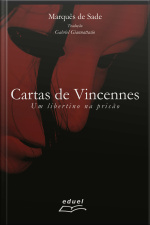 Cartas De Vincennes: Um Libertino Na Prisão