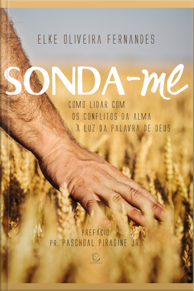 Sonda-me - Ebook: Como Lidar Com Os Conflitos Da Alma À Luz Da Palavra De Deus