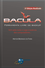 Bacula (2ª Edição): Ferramenta Livre De Backup