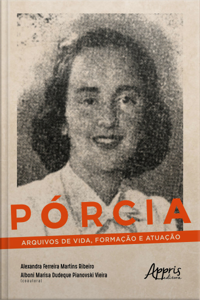 Pórcia: Arquivos De Vida, Formação E Atuação
