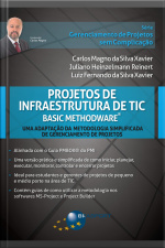 Projetos De Infraestrutura De Tic - Basic Methodware®: Uma Adaptação Da Metodologia Simplificada De Gerenciamento De Projetos
