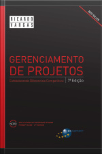 Gerenciamento De Projetos (7a. Edição): Estabelecendo Diferenciais Competitivos