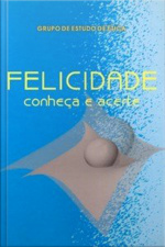 Felicidade: Conheça E Acerte