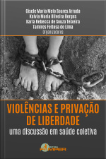 Violências E Privação De Liberdade: Uma Discussão Em Saúde Coletiva