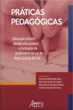 Práticas Pedagógicas: Educação Infantil, Gestão Educacional E Formação De Professores No Sul Do Mato Grosso Do Sul