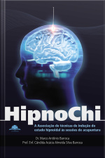 Hipnochi: A Associação De Técnicas De Indução Do Estado Hipnoidal Às Sessões De Acunpuntura