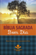 Bíblia Sagrada Bom Dia: Nova Tradução Na Linguagem De Hoje