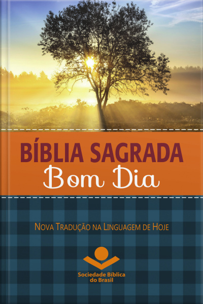 Bíblia Sagrada Bom Dia: Nova Tradução Na Linguagem De Hoje