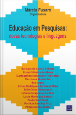 Educação Em Pesquisas: Novas Tecnologias E Linguagens