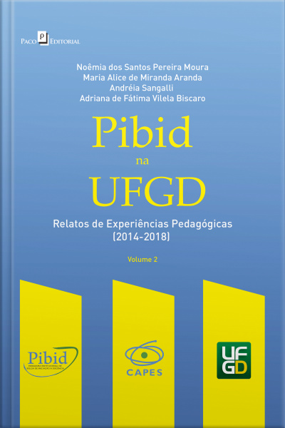 Pibid Na Ufgd: Relatos De Experiências Pedagógicas (2014-2018) – Volume 2