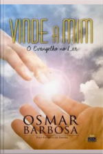 Vinde A Mim: O Evangelho No Lar