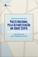 Pacto Nacional Pela Alfabetização Na Idade Certa: Propostas Pedagógicas Construídas Nas Ações Formativas Da Uffs