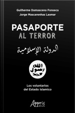 Pasaporte Al Terror: Los Voluntarios Del Estado Islamico